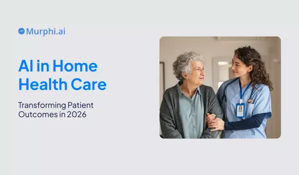 Elderly woman and nurse smiling at each other, representing compassionate care. Text reads 'AI in Home Health Care: Transforming Patient Outcomes in 2026. Murphi.ai logo visible.